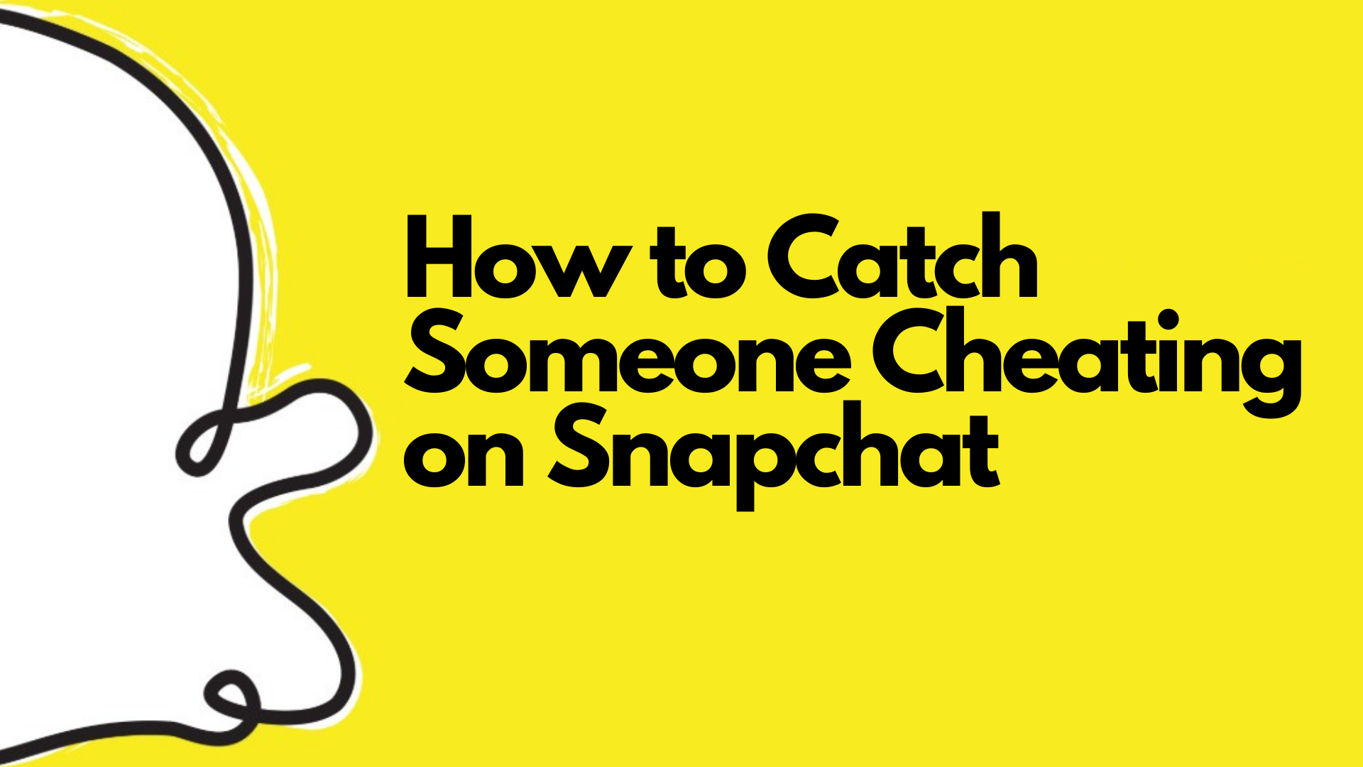How to Catch Someone Cheating on Snapchat